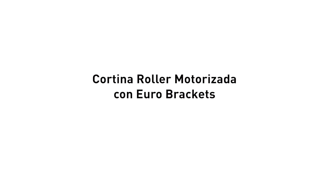 Instalaci&oacute;n - Cortina Roller Motorizada con Euro Brackets