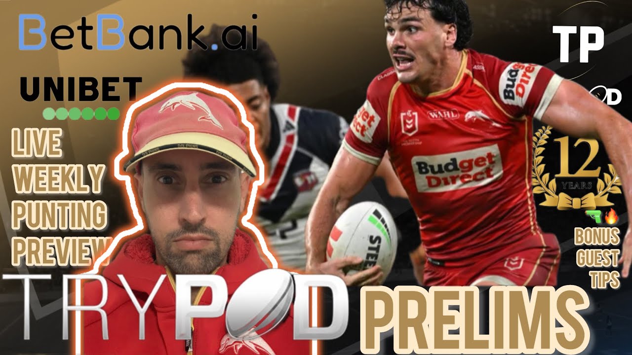 🎧 TryPod LIVE 🖲 NRL Prelims Punting Preview 💰