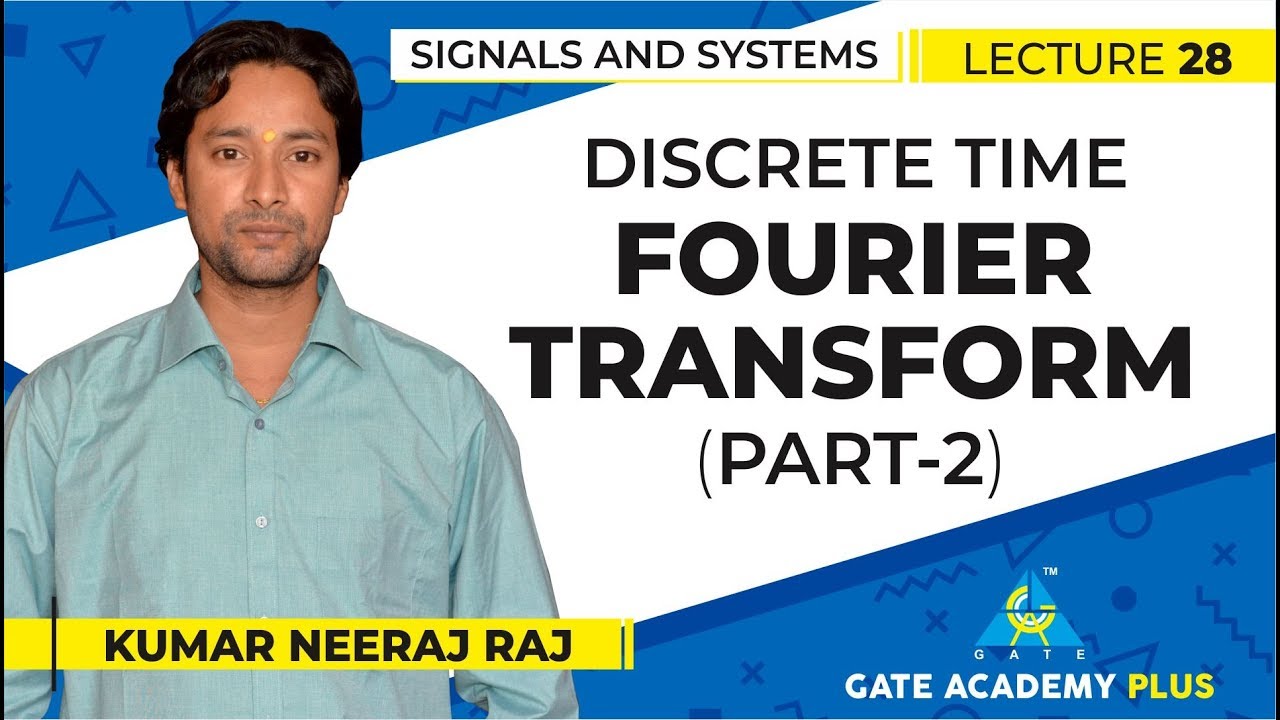 Signals and Systems | Module 3 | Discrete Time Fourier Transform | Part 2 (Lecture 28)