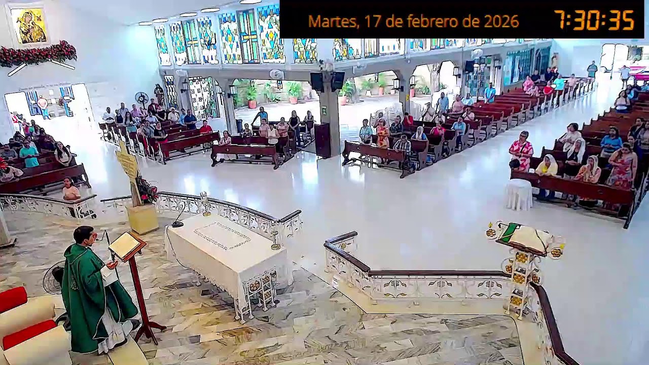 EUCARISTÍA     MARTES   17    DE FEBRERO  DE 2026    7:00 AM