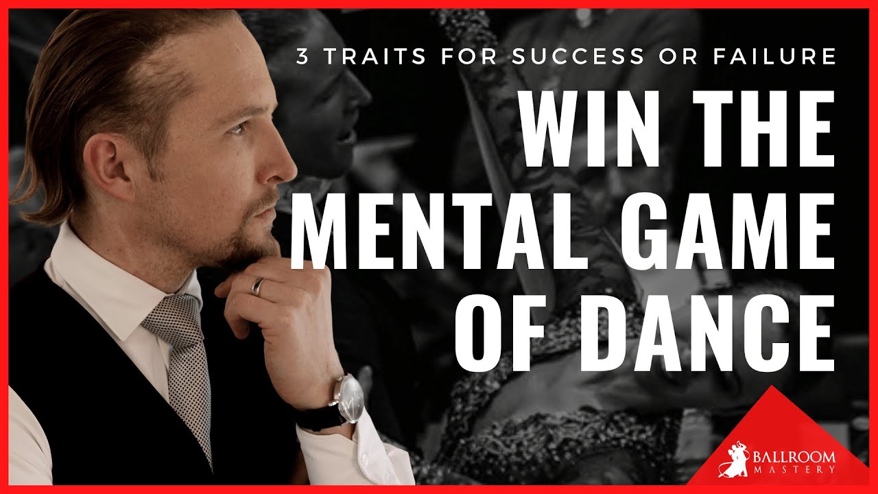 Win The Mental Game of Dance [3 Traits That Can Predict Success or Failure] | Ballroom Mastery TV