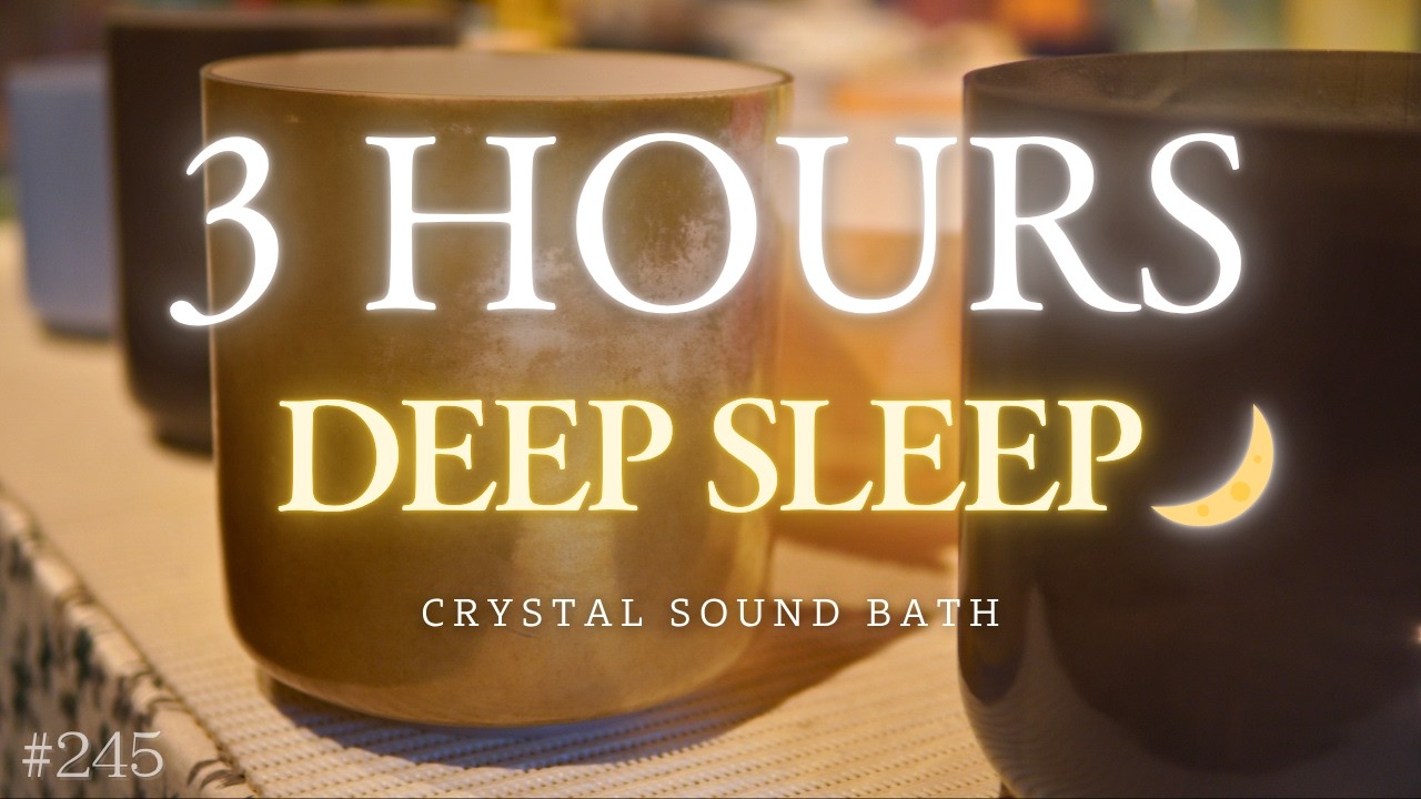 3-Hour Crystal Sound Bath No.245 | Alchemy Crystal Bowls for Deep Sleep & Nervous System Reset