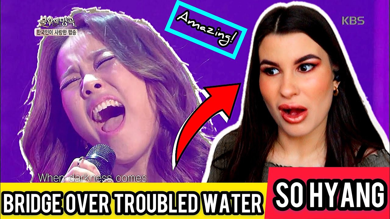 SO HYANG - Bridge Over Troubled Water *REACTION*