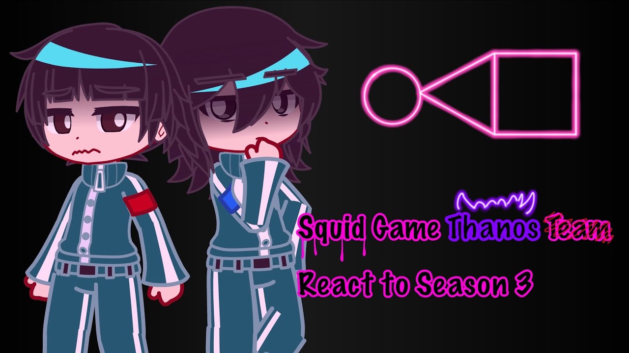 Squid Game Thanos Team React to Season 3 #squidgame #squidgame3 #gacha [thumbnail tmrw]