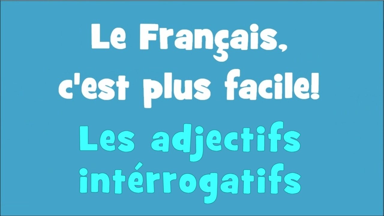 Le Français, c'est plus facile! - 1/06 Les adjectifs intérrogatifs