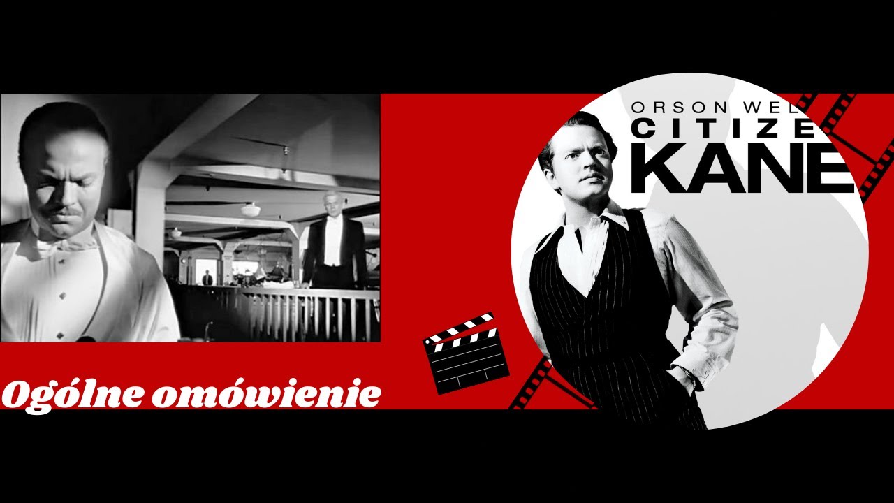 Obywatel Kane - og&oacute;lne om&oacute;wienie