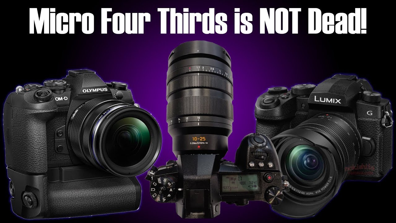 3 Reasons Micro Four Thirds Is NOT Dead