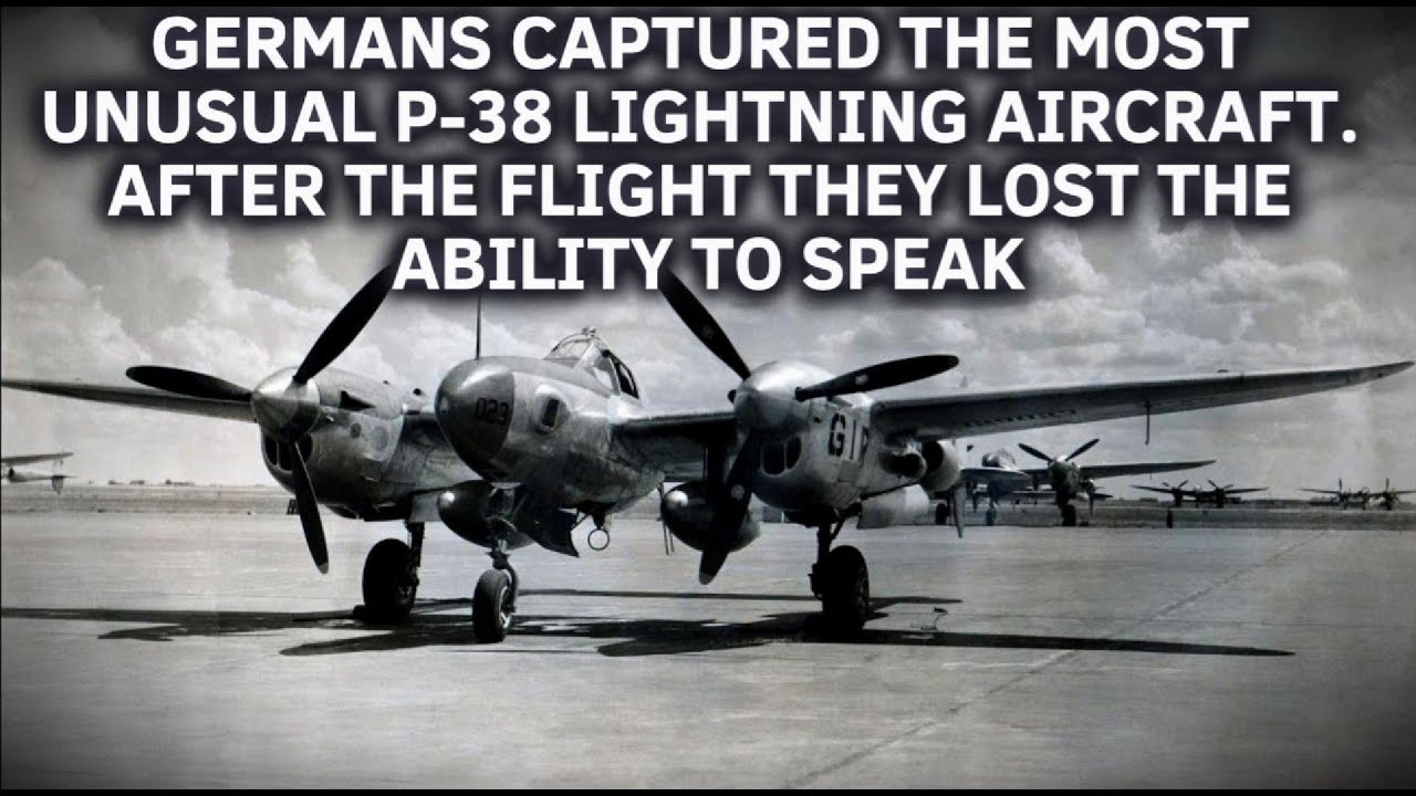 GERMAN CAPTURED THE MOST UNUSUAL P-38 LIGHTNING .AFTER THE FLIGHT THEY LOST THE ABILITY TO SPEAK