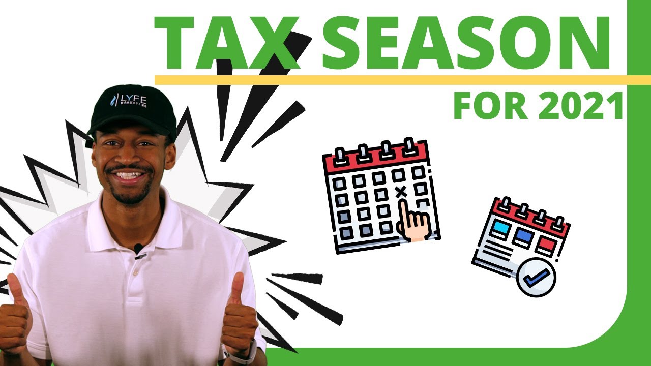 Tax Season 2021: Prepare Now (Don't Miss These Deadlines)