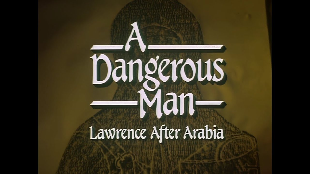A Dangerous Man: Lawrence After Arabia (1992 Full Movie) - ENHANCED 1080p