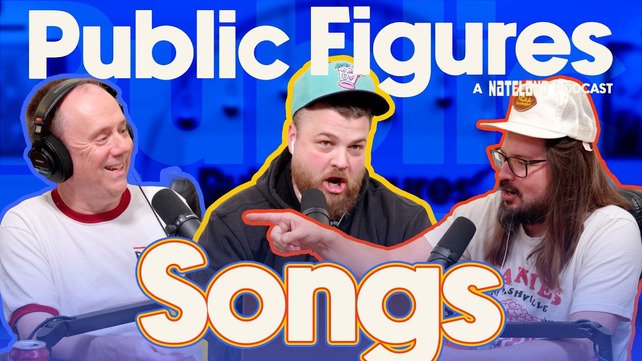 Songs | Public Figures - A Nateland Podcast | Ep #23