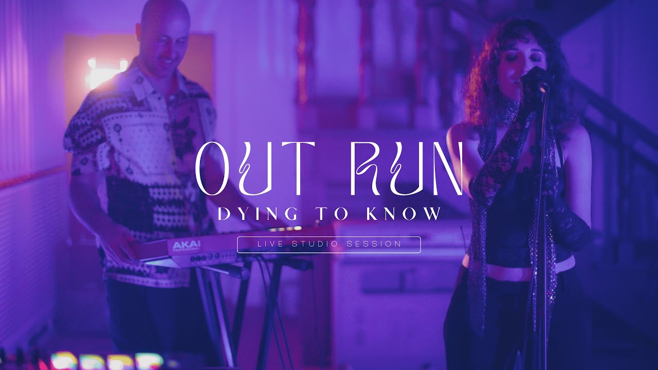 Out Run - Dying to know | Live Studio Session