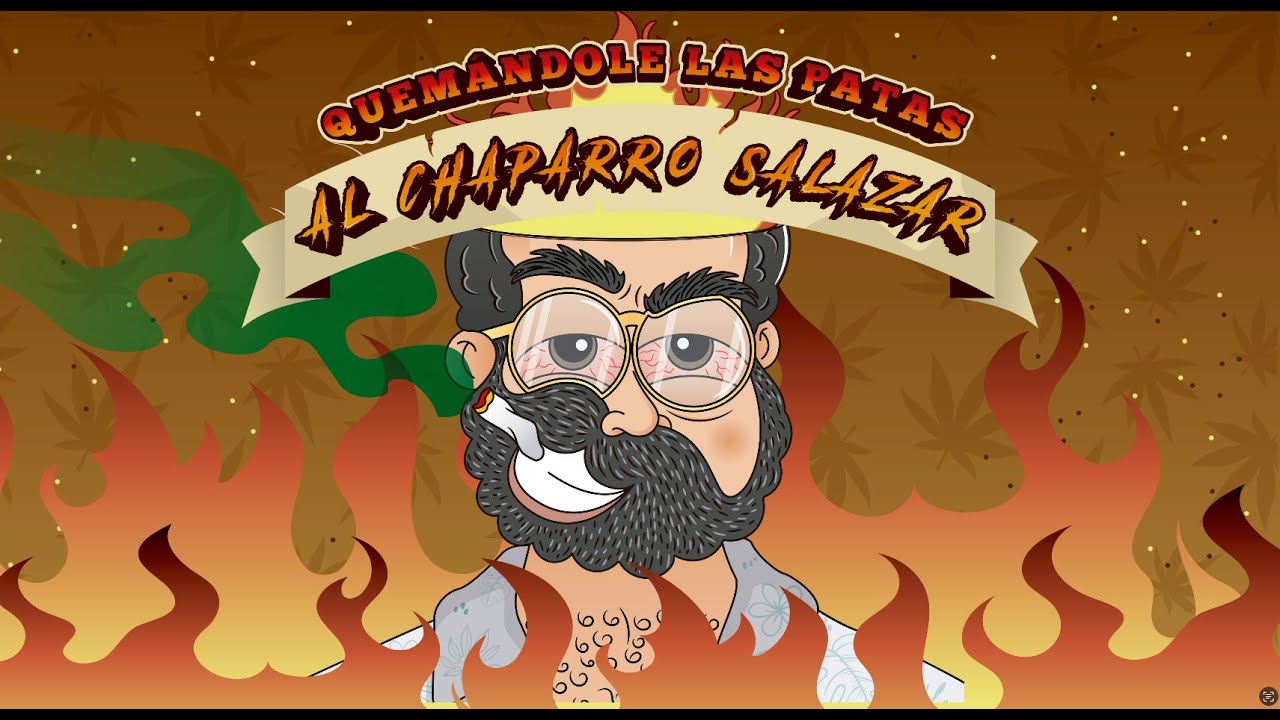 QUEMÁNDOLE LAS PATAS AL CHAPARRO SALAZAR