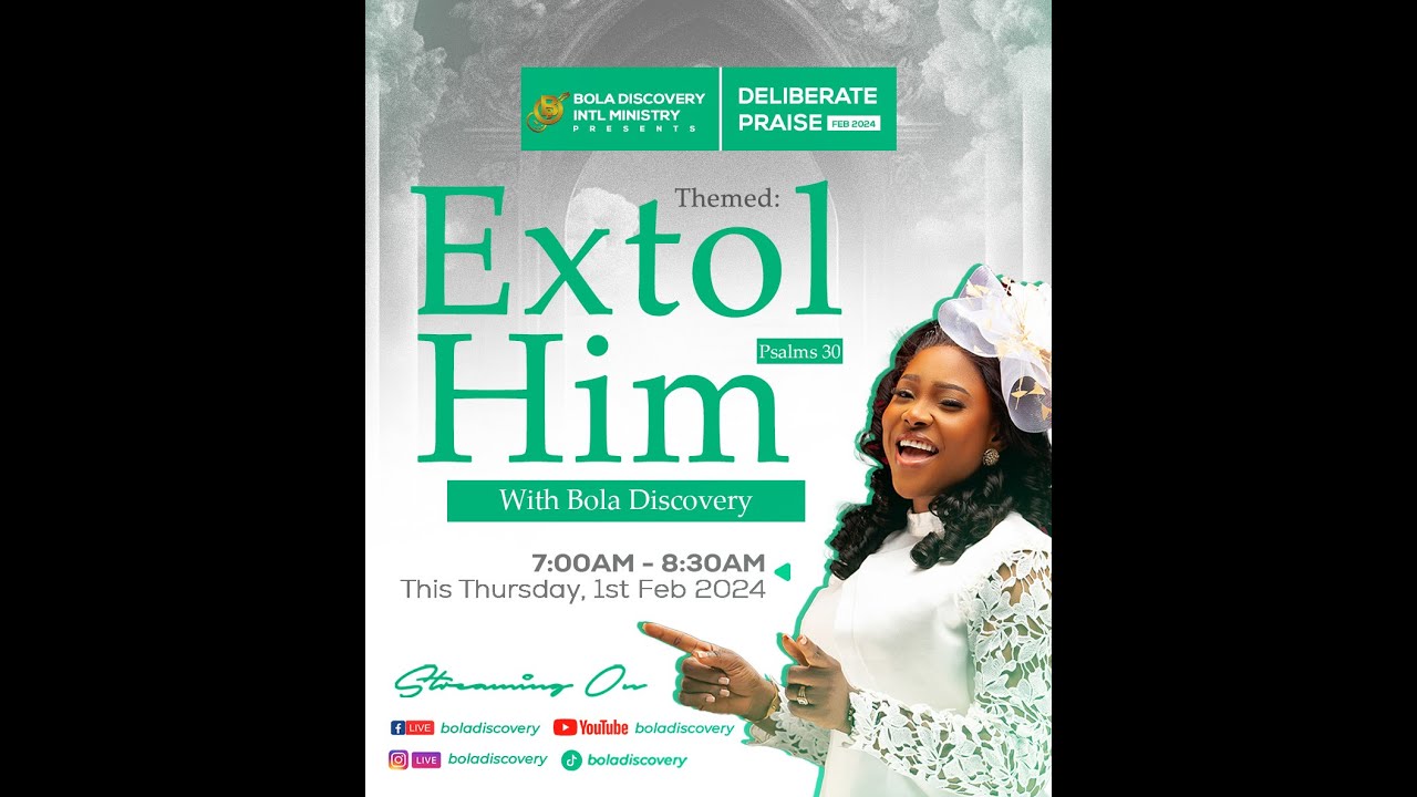 Feb Deliberate Praise With Boladiscovery Tagged: EXTOL HIM Psalm 30