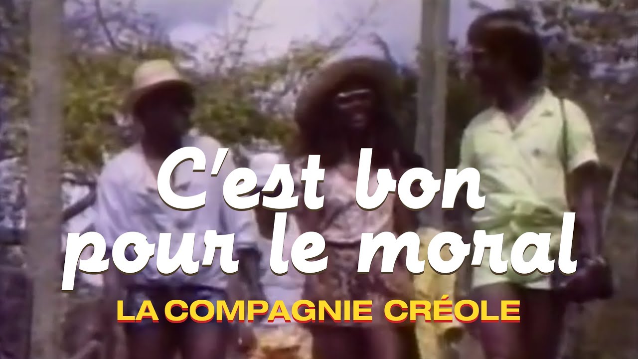 La Compagnie Cr&eacute;ole - C'est bon pour le moral (Clip officiel)