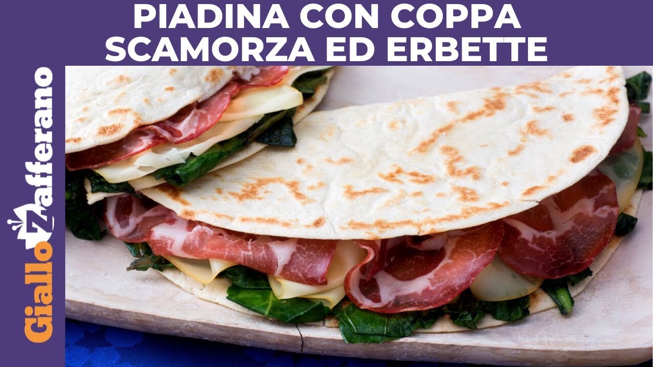 PIADINA FARCITA CON COPPA, SCAMORZA ED ERBETTE