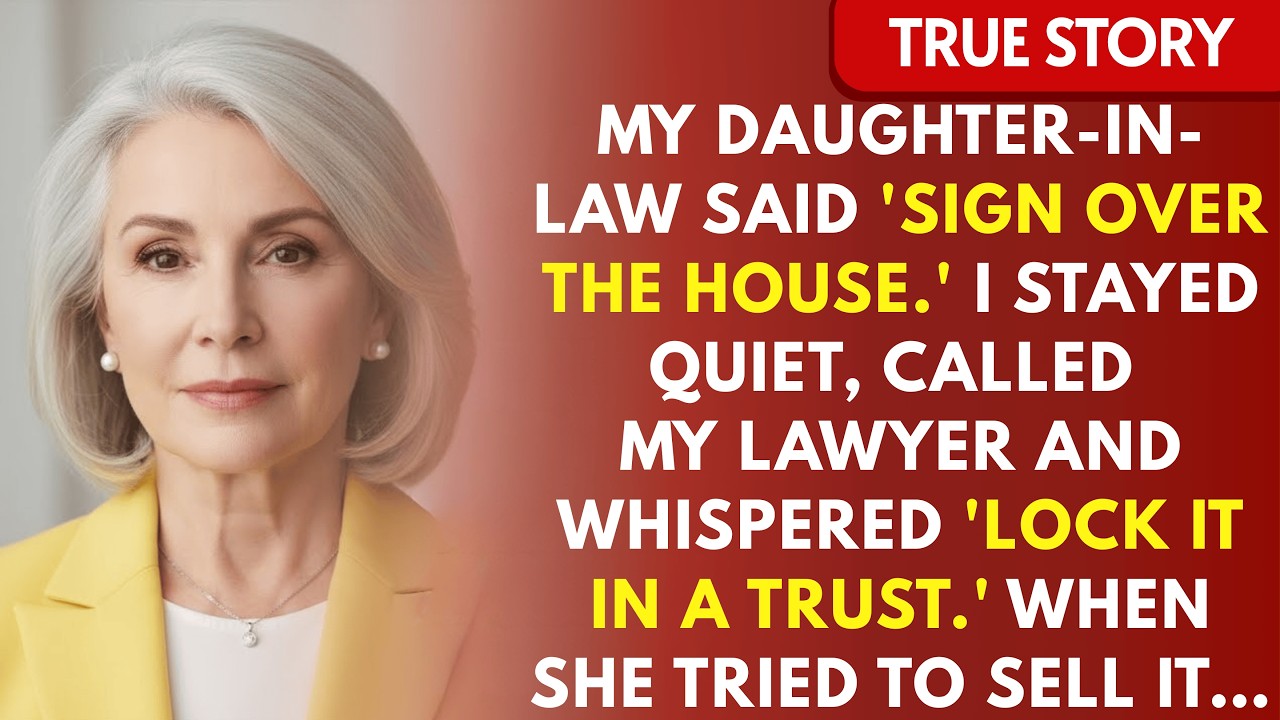 My Son's Wife Told Me To Sign Over The House — So I Called My Lawyer First. Then She Checked The ...