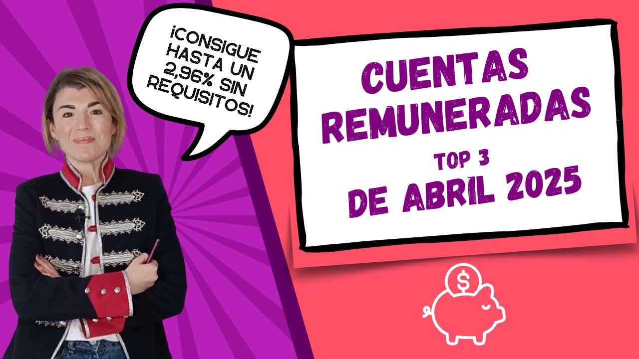 💶 Las MEJORES cuentas REMUNERADAS de ABRIL 2025 🏅
