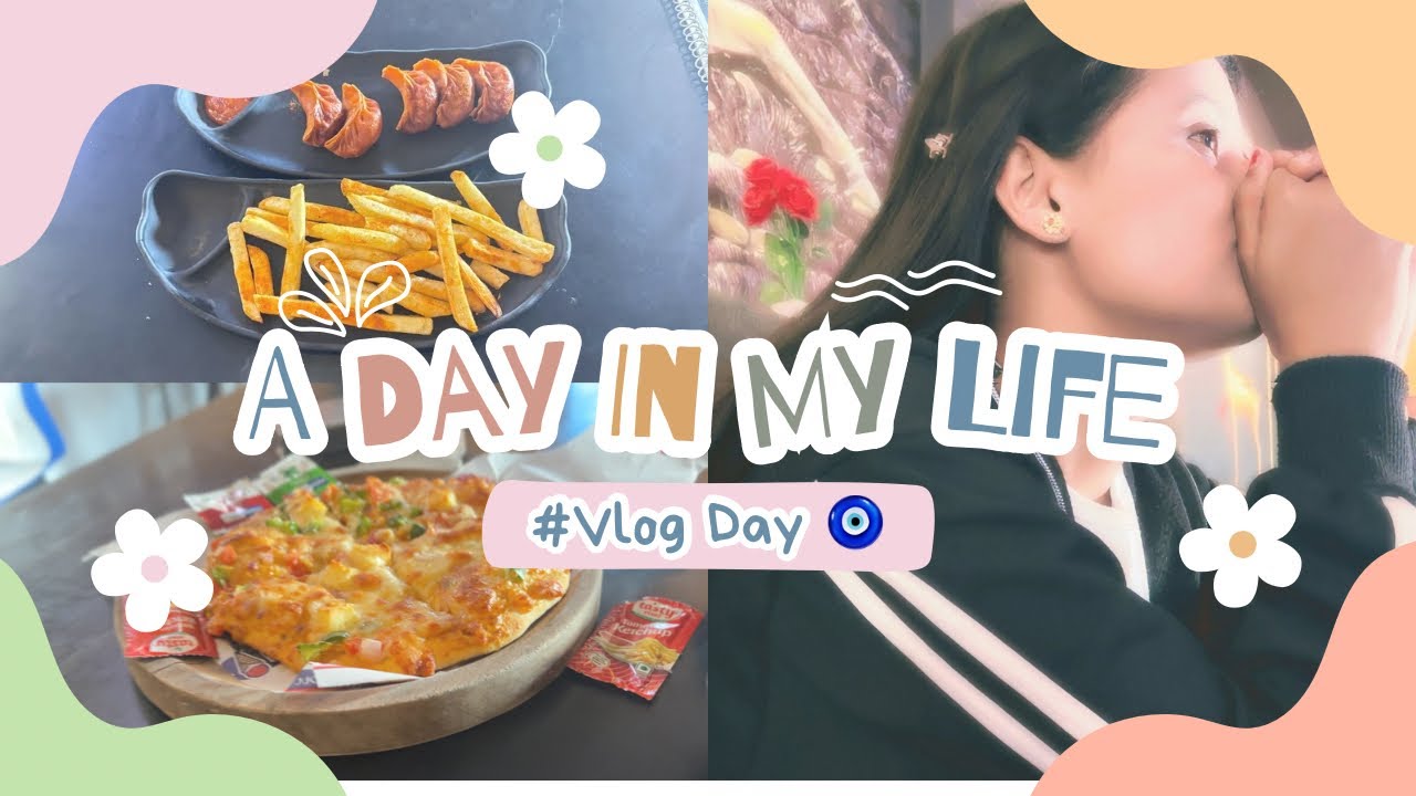 A day in my life🧿🌸
