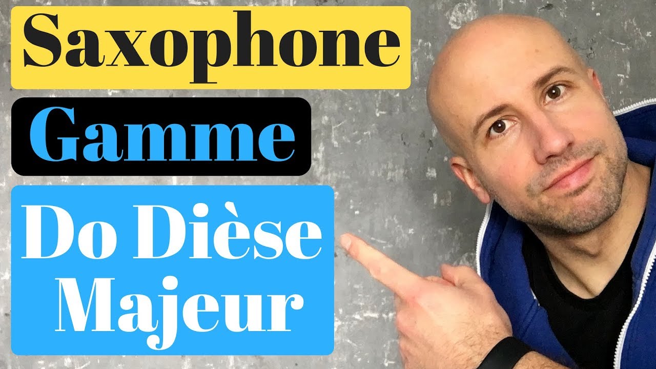 Apprendre, Comprendre et Maîtriser la gamme de Do# majeur au Saxophone