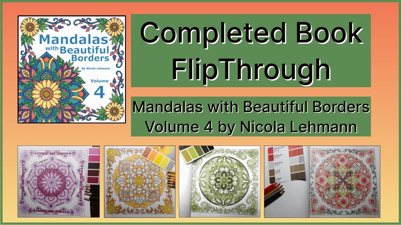 Completed Adult Colouring Book Flip Through - Mandalas with Beautiful Borders Volume 4 - N Lehmann