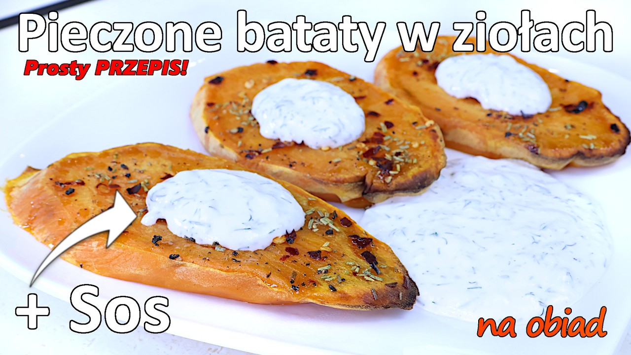 Przepis na pieczone bataty w ziołach i polane sosem - Słodkie ziemniaki pieczone w piekarniku