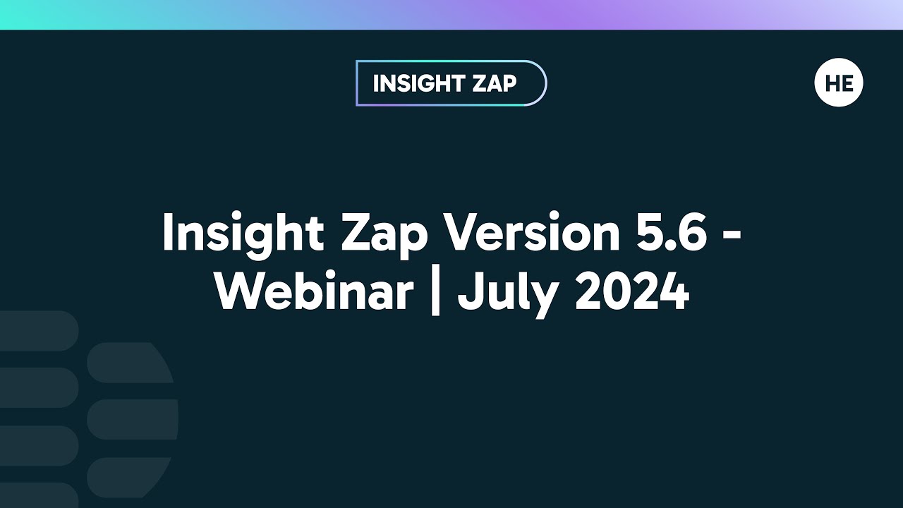 Insight Zap 5.6 Webinar - Heb July 2024