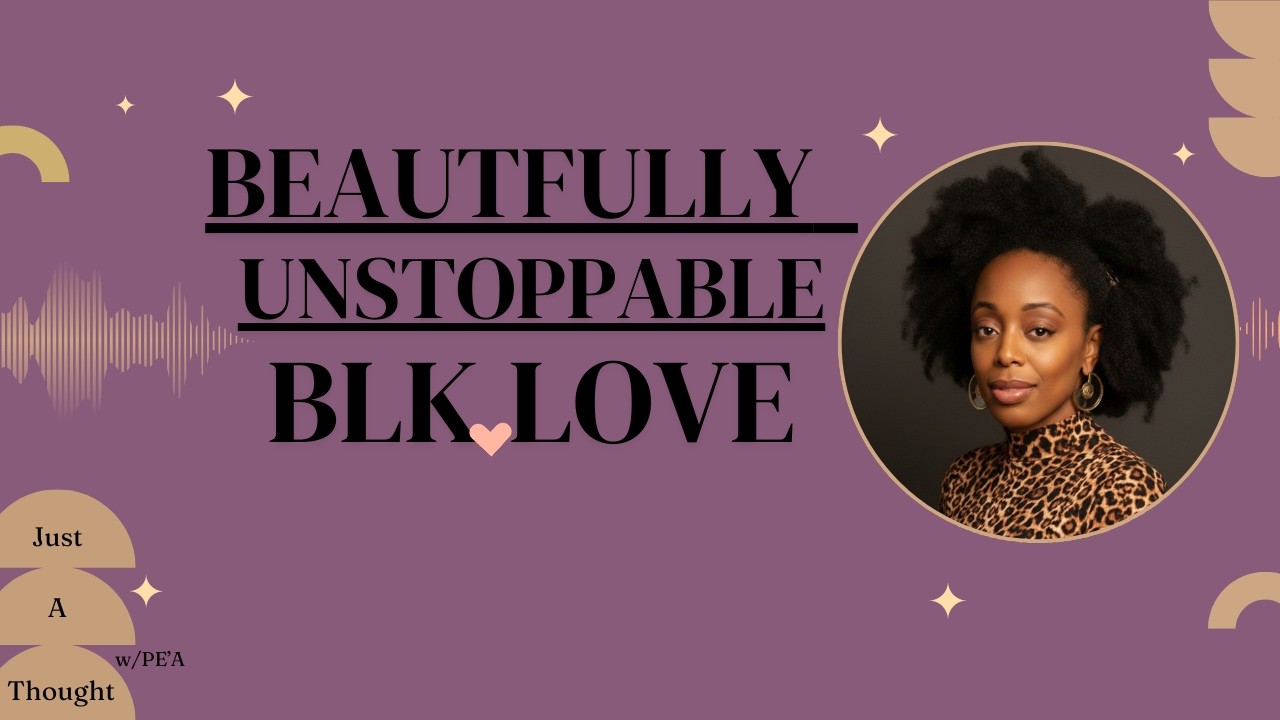 Black Love: The Resilience and Elegance of Navigating Love's Challenges ~Ep.10