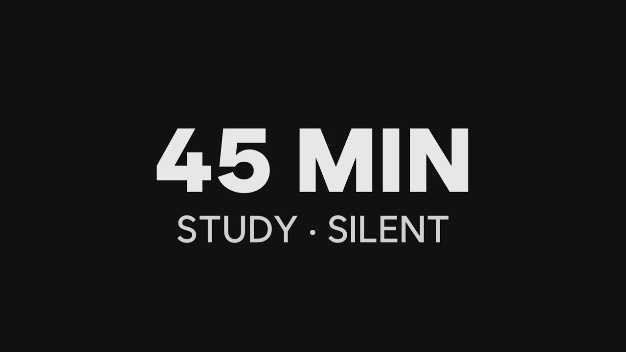 45 Minute Timer – Study (Silent)