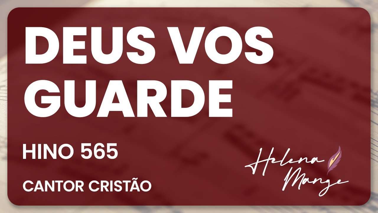 🔴 Deus Vos Guarde - CC 565 - Helena Mange