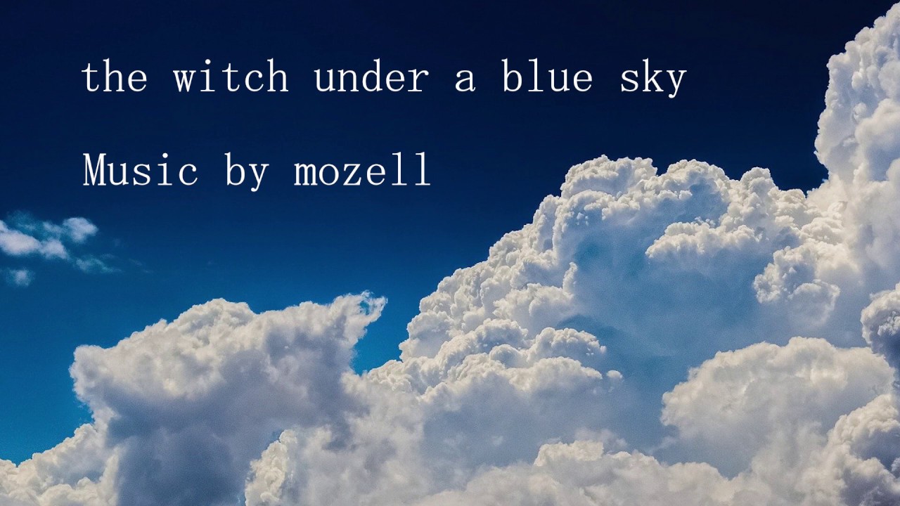 the witch under a blue sky - mozell