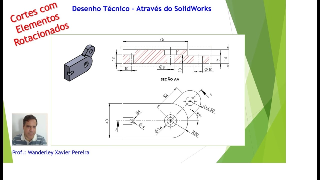 14° Tutorial - Desenho Técnico Através do SolidWorks -  Corte com Elemento Rotacionados
