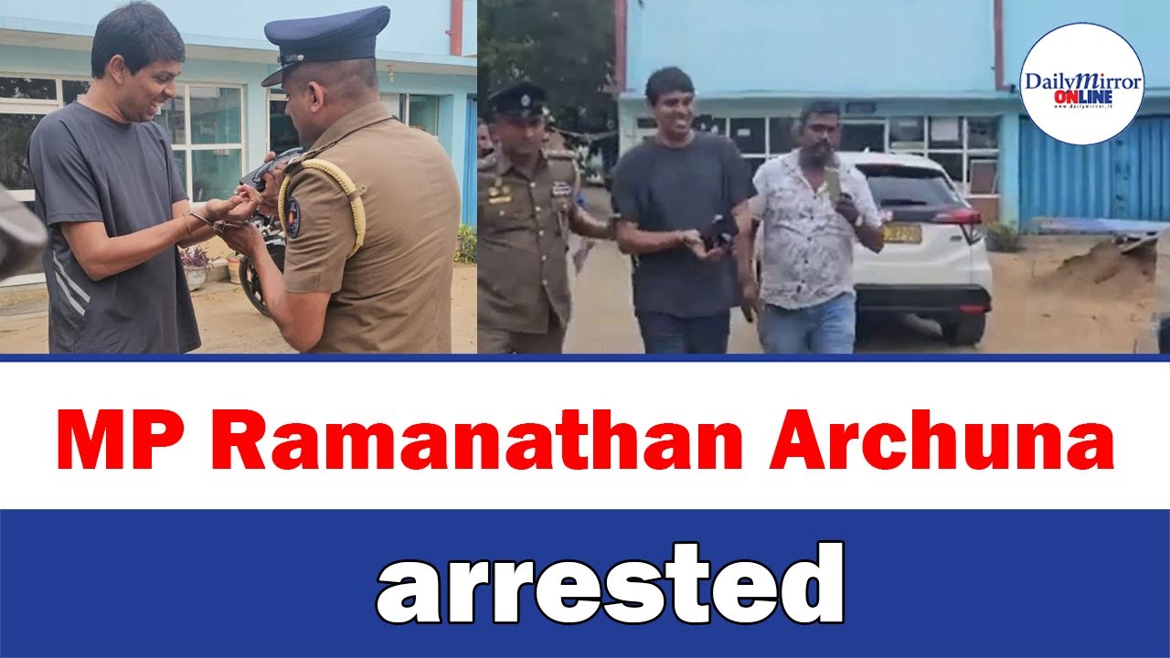 MP Ramanathan Archuna arrested