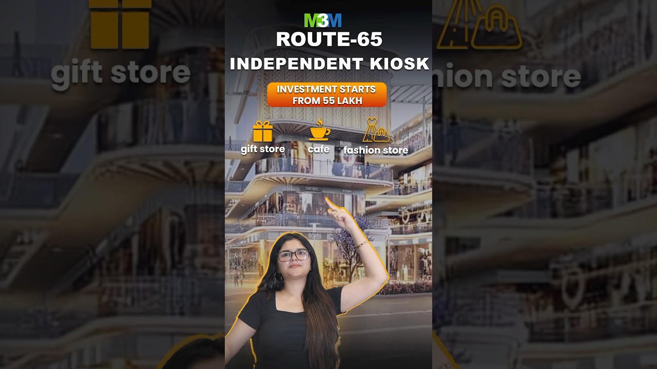 M3M Route 65 Gurgaon | Own a Kiosk at ₹55 Lakhs & Earn ₹40K&ndash;₹50K Rental Income 💵