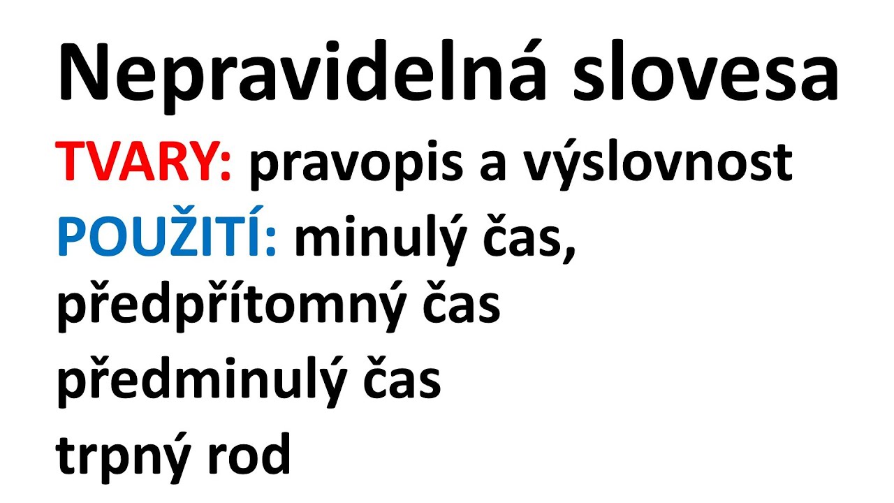 Nepravidelná slovesa (tvary a použití)
