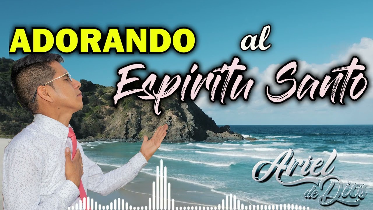 ADORANDO AL ESPÌRITU SANTO
