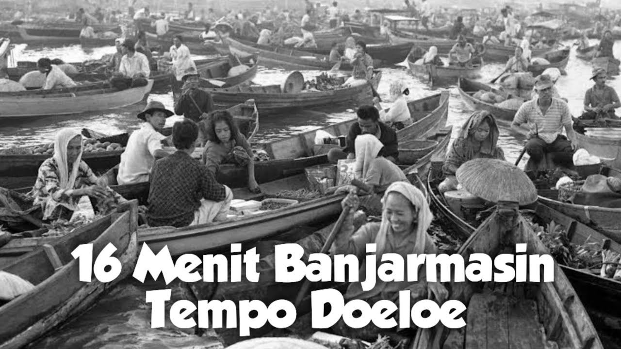 Kota Banjarmasin Tempo Doeloe Minimal 1 kali Melihat Seumur Hidup
