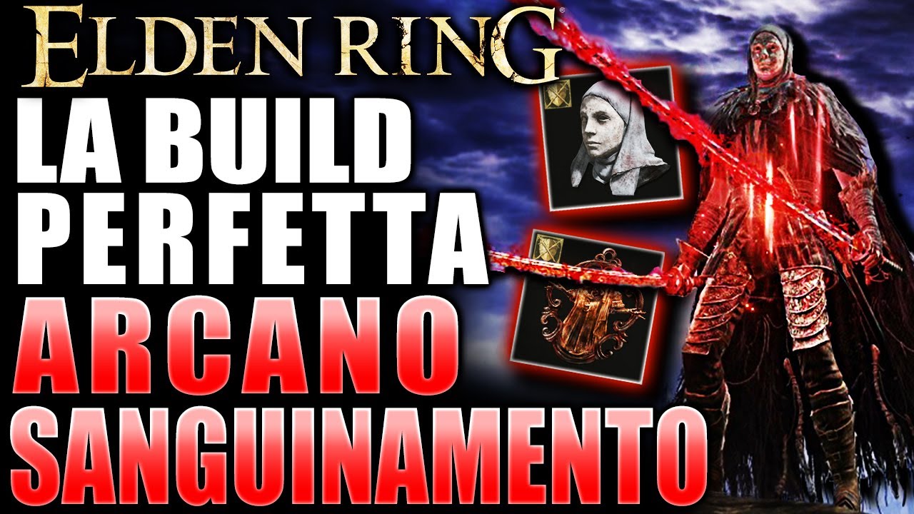 La Build ARCANO-SANGUINAMENTO PERFETTA | Elden Ring
