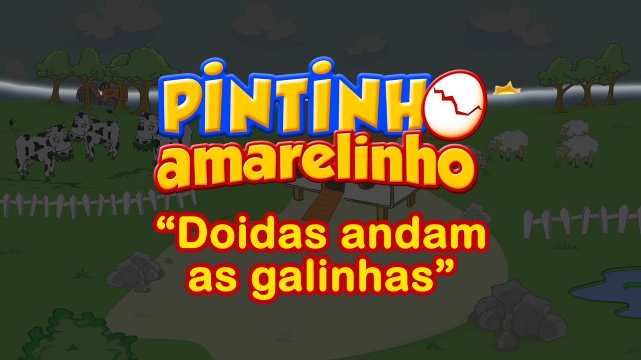 Pintinho Amarelinho -  Doidas Andam as Galinhas (Vídeo Oficial) [Versão Brasileira]