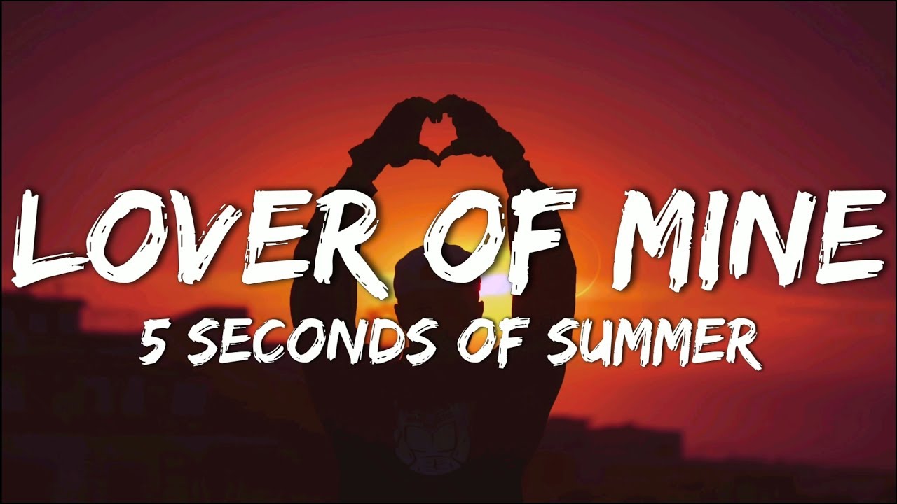 5 Seconds Of Summer - Lover Of Mine (Lyrics)