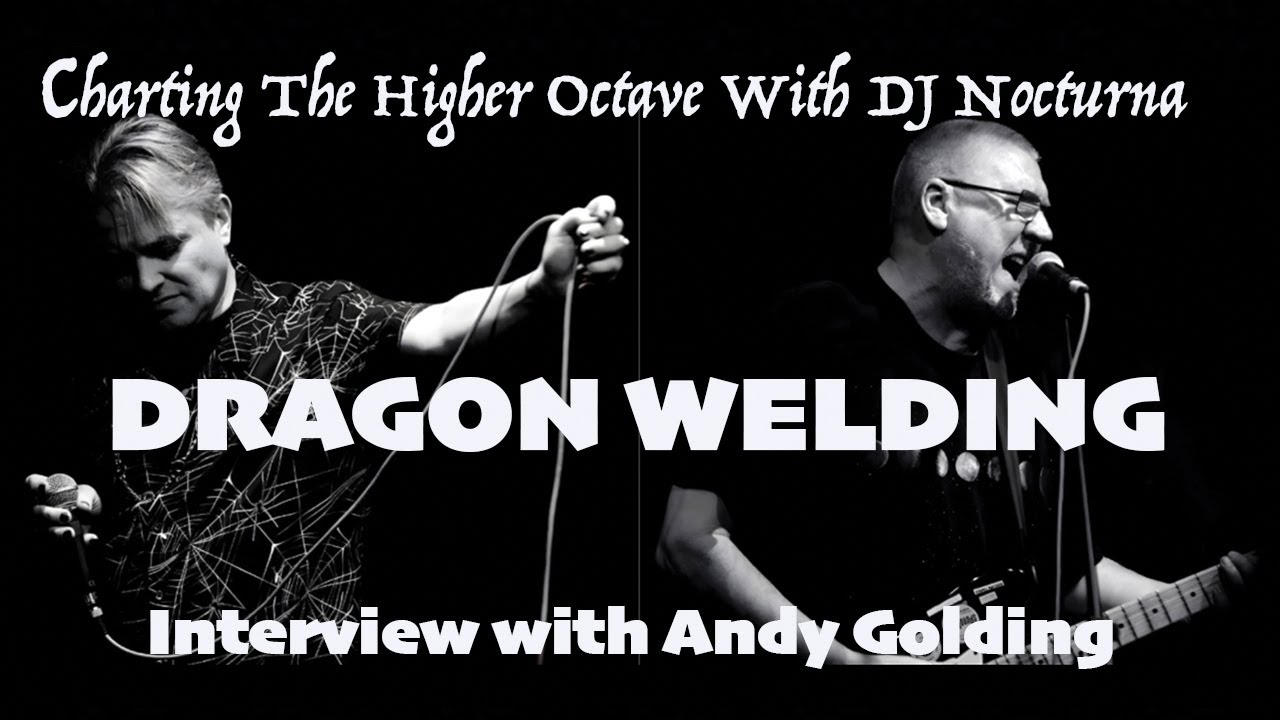 DRAGON WELDING | Interview with ANDY GOLDING
