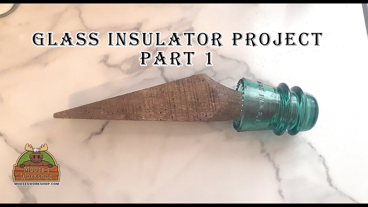 Outdoor Glass Insulator Project Part 1