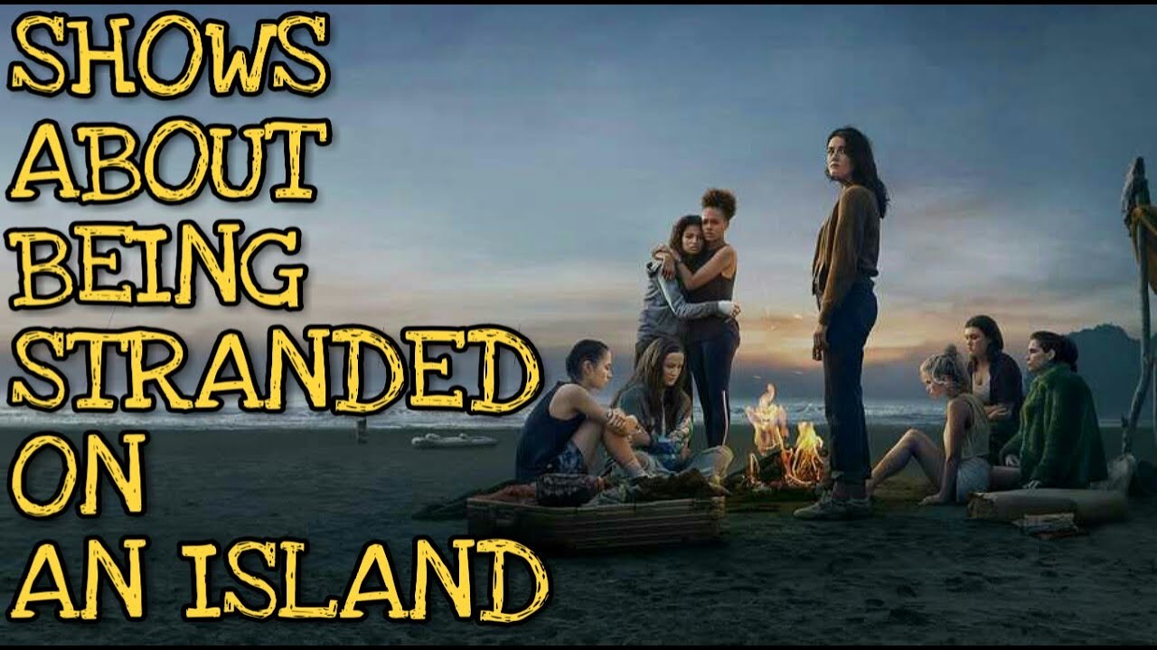 TOP 10 TV SHOWS ABOUT BEING STRANDED ON AN ISLAND