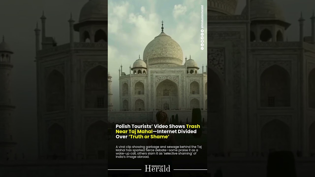 Polish Tourists&rsquo; Video Shows Trash Near Taj Mahal&mdash;Internet Divided Over &lsquo;Truth or Shame&rsquo;
