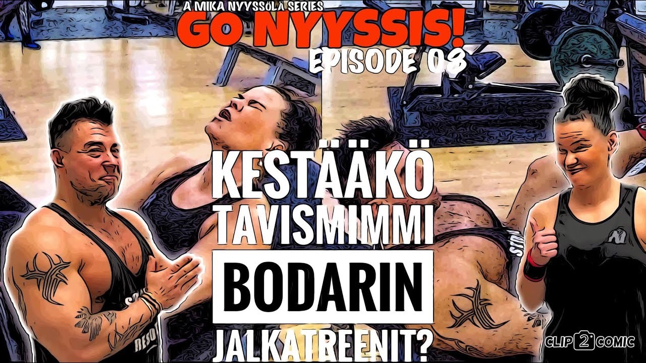 Go Nyyssis! E08 - Kest&auml;&auml;k&ouml; tavismimmi bodarin jalkatreenit?