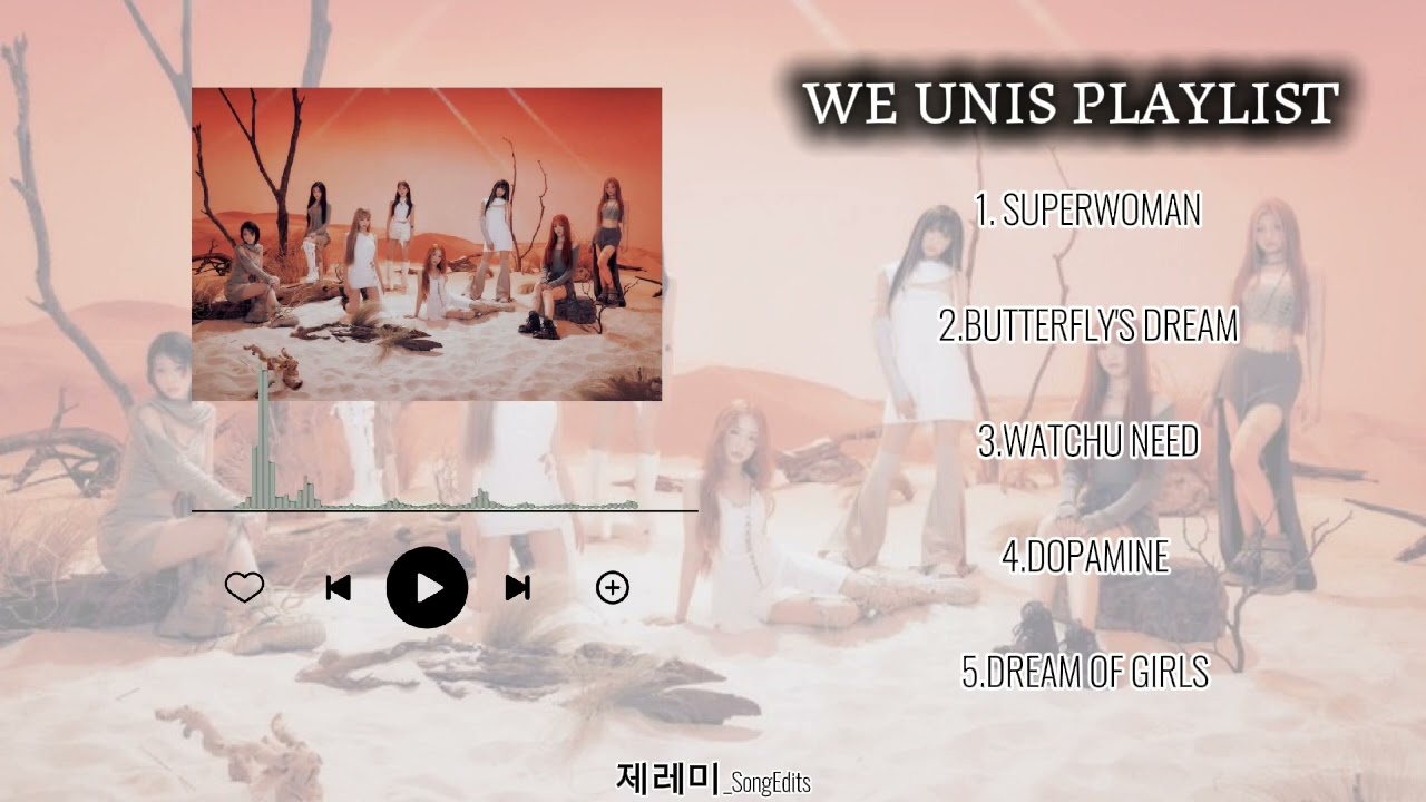 Unis playlist | 제레미_SongEdits #unis #gehlee #hyunju #seowon #nana #yunha #yoona #kotoko #elisia 