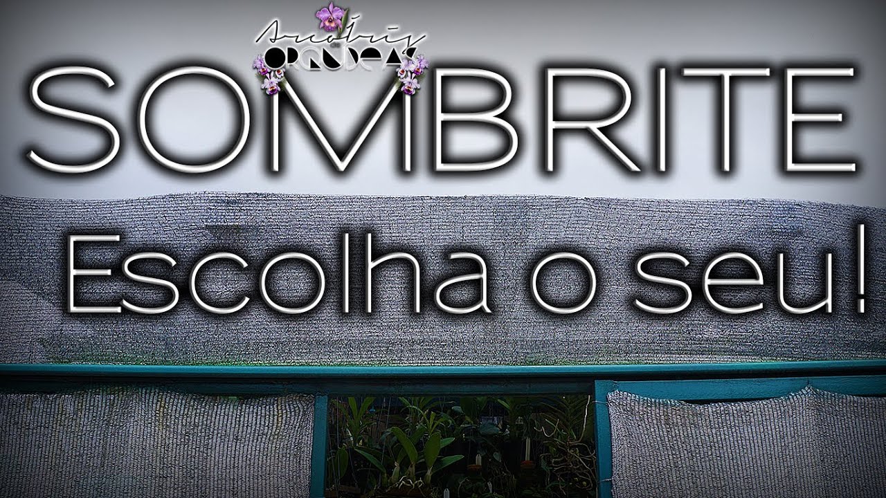 🌿🏳‍🌈💚 SOMBRITE - Aprenda tudo e escolha o certo pra botar no seu orquidário!!!