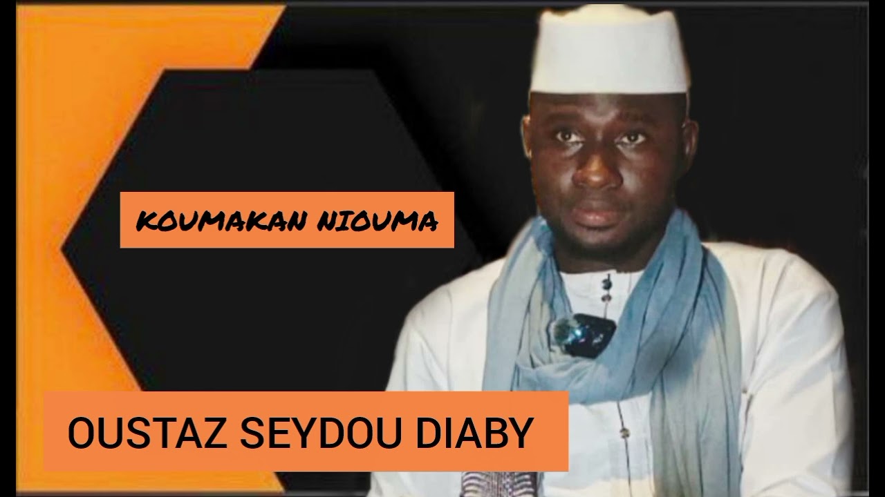 Oustaz Seydou Diaby -koumakan niouma-