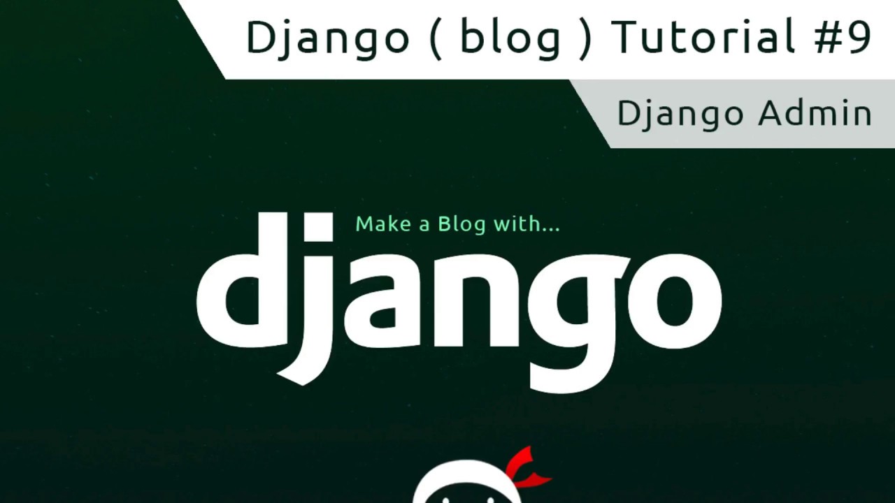 Django Tutorial #9 - The Django Admin