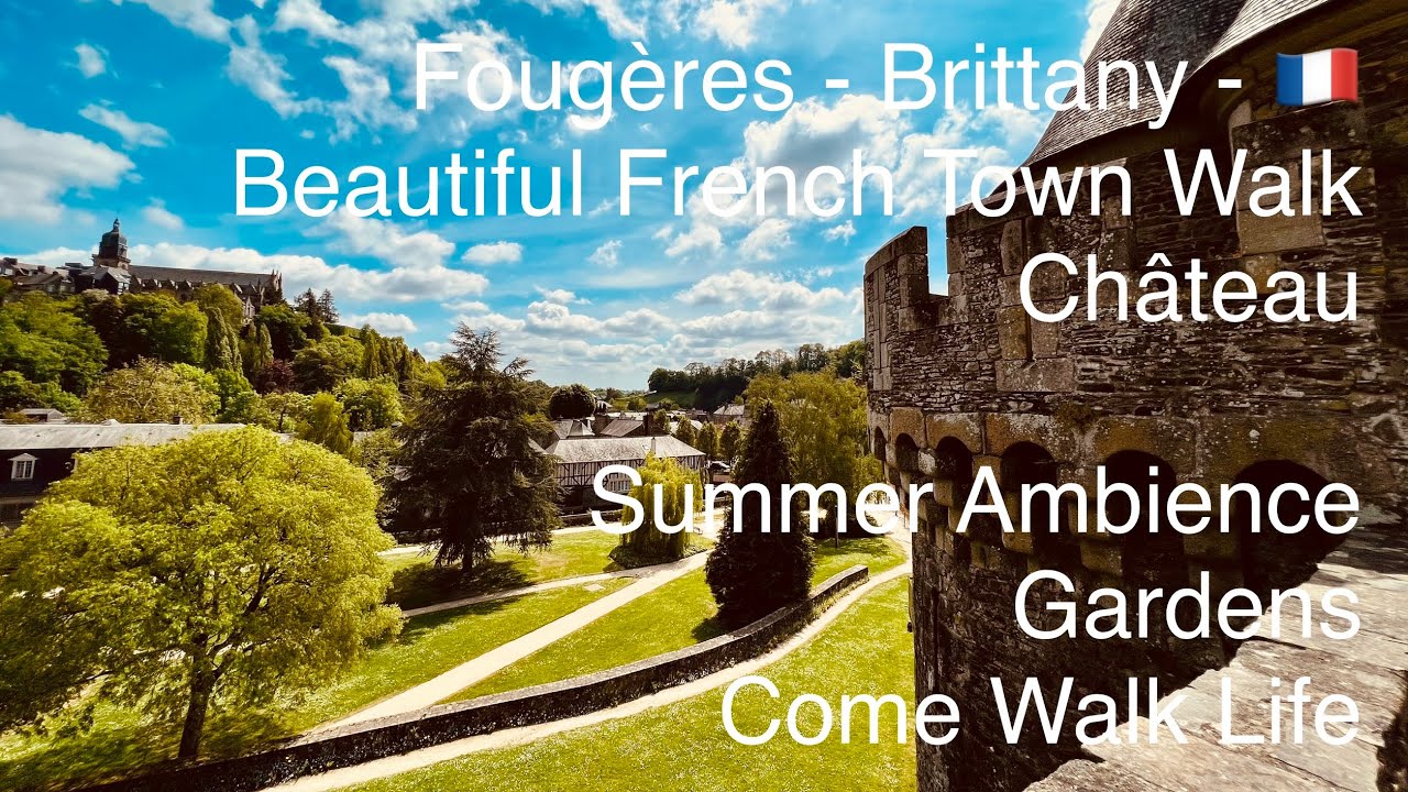 Fougères Walking Tour - Château, Public Gardens, Beautiful Scenic French Town - 3D Audio 🎧 - 4K